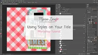 How to Use Photoshop Layer Styles On Your Digital Scrapbooking Title