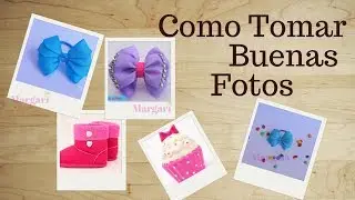 Como tomar Buenas Fotos a nuestros Accesorios 💖| Margari