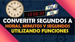 23. Pseudocódigo | Funciones | Convertir Segundos a Horas, Minutos y Segundos ⏲️