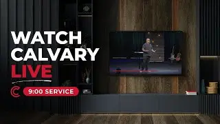 Calvary Church Service | 9:00am