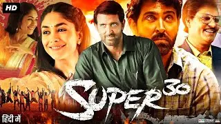 Super 30 Full Movie | Hrithik Roshan | Mrunal Thakur | Aditya Srivastava | Review & Facts