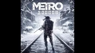 Прохождения игры METRO EXODUS часть 20