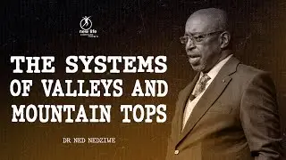 Dr Ned Nedziwe | The Systems Of Valleys and Mountain Tops