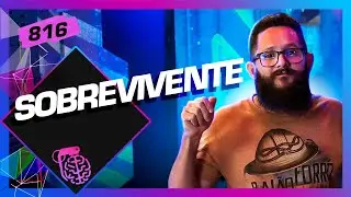 SOBREVIVENTE - Intelig&ecirc;ncia Ltda. Podcast #816
