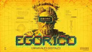 Eg&oacute;rico - Carnavales Digitales (Video Lyric)