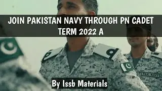 Join Pakistan Navy as a PN Cadet through Term 2022 A by Issb Materials