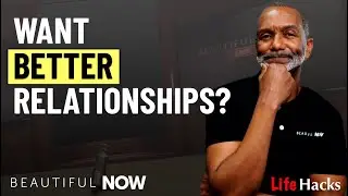 Want BETTER Relationships? | WATCH THIS!