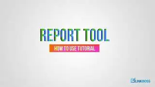 How to Use Site Report Tool - LinkBoss Official Tutorial