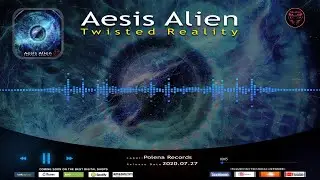 Aesis Alien - Twisted Reality (Teaser Album)