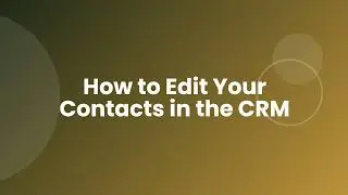 Edit Contacts Efficiently in CRM Using Keabuilder