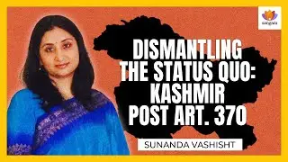 Kashmir After Article 370: India's Geopolitical Reset & Strategic Victory | Sunanda Vashisht