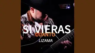 Si vieras cuanto