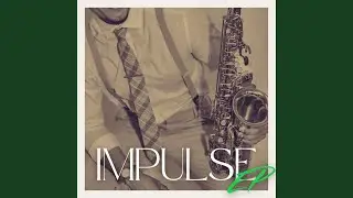 Impulse, pt. iv