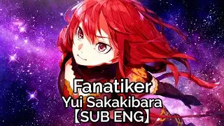 【SUB ENG】Fanatiker - Yui Sakakibara
