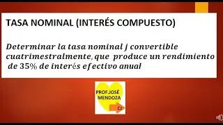 TASA DE INTERES ANUAL NOMINAL INTERES COMPUESTO EXPLICADA PASO A PASO