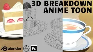 3D BREAKDOWN - Anime Tea - TOON BLENDER EEVEE