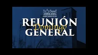 Reunión General Domingo 18 de Enero 2026 - Catedral Evangélica de Chile - Jotabeche 40