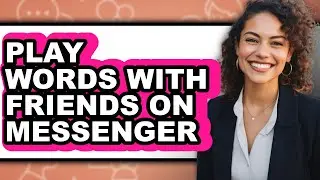 How To Play Words With Friends On Messenger (Only Way)