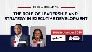 THE ROLE OF LEADERSHIP AND STRATEGY IN EXECUTIVE DEVELOPMENT