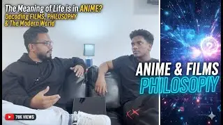 The Meaning of Life is in ANIME? | Decoding Films, Philosophy & The Modern World