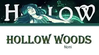 Hollow Woods by Nomi  -lyrics