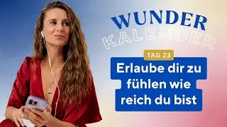 Von Mangel in F&uuml;lle shiften | 23. T&uuml;rchen Wunderkalender