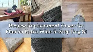 Review Replacement Cover for Miorun Extra Wide 5-Step Dog Stairs (Cover Only), Machine Washable, Ant