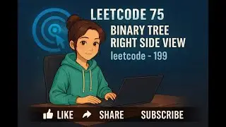 LeetCode 75 | Binary Tree Right Side View | leetcode - 199
