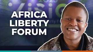 Africa&rsquo;s road to prosperity | Africa Liberty Forum 2025