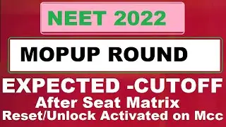NEET 2022 MOPUP ROUND EXPECTED CUT OFF , RESET /UNLOCK OPTION for Registration activated now on MCC