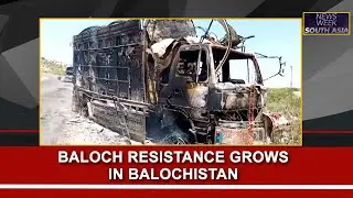 Baloch Resistance Against Pakistani Army Intensifies in Balochistan