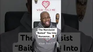 How The Narcissist Baited You Into An Disagreement