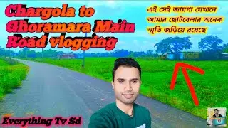 Chargola to Ghoramara Main Road Vlog #vlogvideo #vlogging #vlog #viralvlog #viralvideo