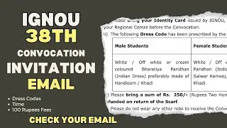 IGNOU 38th Convocation Invitation Email ! Dress Code & Time