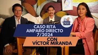 El Caso Rita. Amparo directo 7/2024