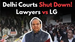 Why Delhi Lawyers Went on Strike Against LG&rsquo;s Notification | Lawyers on Strike in Delhi Ep- 122