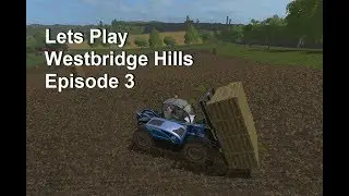 Lets Play Farming Simulator 17 Series 4 Westbridge Hills Episode 3 - Moving Bales