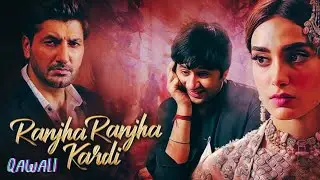 RANJHA RANJHA KARDI | OST | ORGINAL FULL VERSION QAWALI