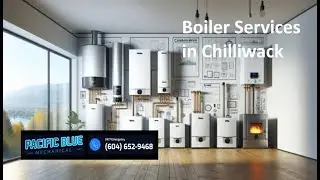 Guide to Boiler Services in Chilliwack