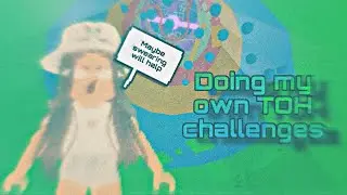 Doing my own TOH challenges (roblox) [] natHaliE aintokay