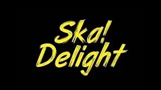 SKA DELIGHT