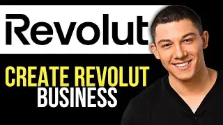 How to Create Revolut Business Account in Australia