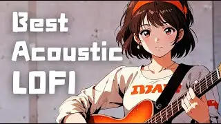 𝐏𝐥𝐚𝐲𝐥𝐢𝐬𝐭 Лучший старый акустический lo-fi когда-либо🎸/ 1hour Lofi Mix / Guitar Vibe