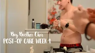 Big Brother Chris: Week 1 Post-Op Care