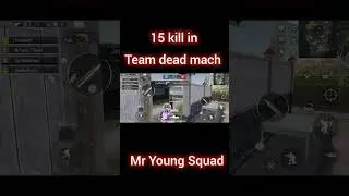 Mr Young Squad #pubgmobile team dead mach play
