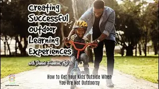 How to Get Your Kids Outside When You Are Not Outdoorsy