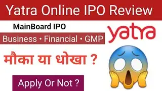 Yatra Online IPO Review | Yatra Online IPO Date &bull; Price Band &bull; GMP | Apply Or Not ?