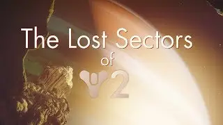 The Lost Sectors of Destiny 2