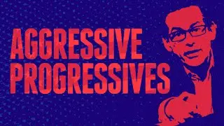AGGRESSIVE PROGRESSIVES Episode 2: Hillary Clinton The Warhawk