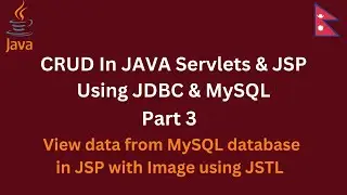 CRUD in Java Servlets & JSP Part - 3 | View data from MySQL database using JSTL
